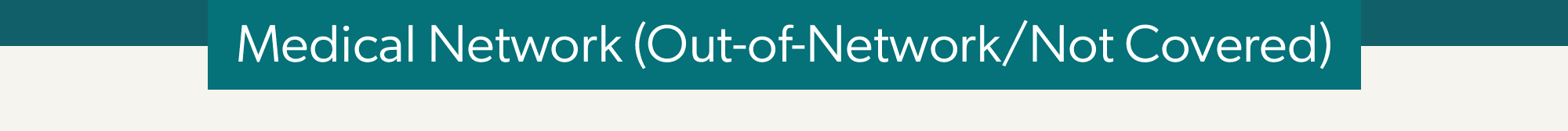 Medical Network (Out-of-Network/Not Covered